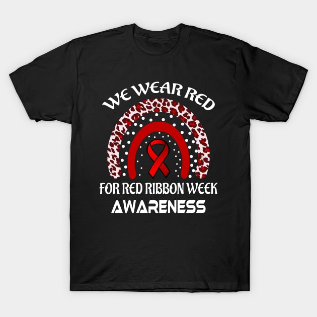 We Wear Red For Red Ribbon Week Awareness T-Shirt by Doc Maya